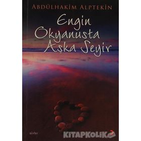 ENGIN OKYANUSTA AŞKA SEYIR - ABDULHAKIM ALPTEKIN