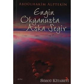 ENGIN OKYANUSTA AŞKA SEYIR - ABDULHAKIM ALPTEKIN