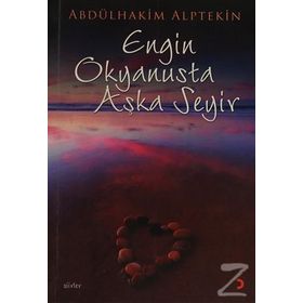 ENGIN OKYANUSTA AŞKA SEYIR - ABDULHAKIM ALPTEKIN