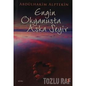 ENGIN OKYANUSTA AŞKA SEYIR - ABDULHAKIM ALPTEKIN
