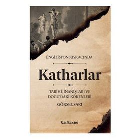 Engizisyon Kıskacında - Katharlar - Göksel Sarı