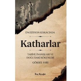 Engizisyon Kıskacında - Katharlar - Göksel Sarı