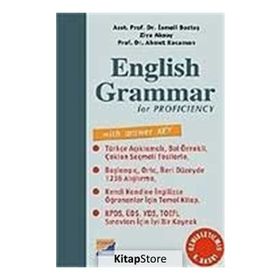 ENGLISH GRAMMAR FOR PROFICIENCY - İSMAİL BOZTAŞ; AHMET KOCAMAN; ZIYA AKSOY