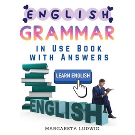 English Grammar in Use: Book with Answers A Self-study Reference and Practice Book for Intermediate Learners of English