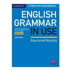English Grammar in Use: Book with Answers A Self-study Reference and Practice Book for Intermediate Learners of English