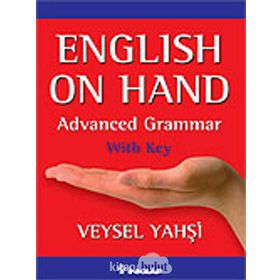 ENGLISH ON HAND ADVANCED GRAMMER - WITH KEY - VEYSEL YAHŞİ