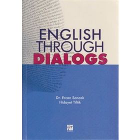 ENGLISH THROUGH DIALOGS - ERCAN SANCAK;HIDAYET TIFTIK