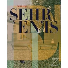 Enis Batur - Şehr En’is - Enis Batur