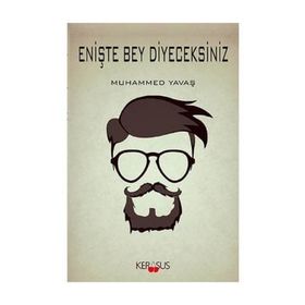 Enişte Bey Diyeceksiniz - Muhammed Yavaş
