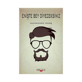 Enişte Bey Diyeceksiniz - Muhammed Yavaş