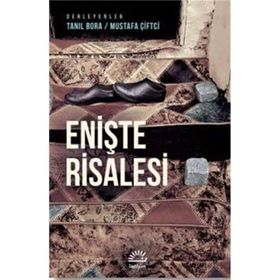 Enişte Risalesi - Tanıl Bora , Mustafa Çiftçi