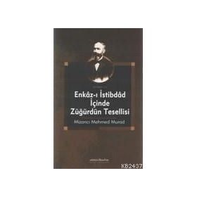 ENKAZI İSTİBDAD İÇİNDE ZÜĞÜRDÜN TESELLESI - MİZANCI MEHMET MURAT