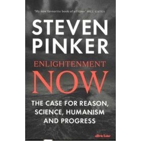 Enlightenment Now The Case for Reason Science Humanism and Progress - Steven Pinker