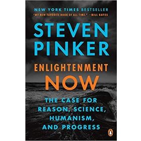 Enlightenment Now The Case for Reason Science Humanism and Progress - Steven Pinker