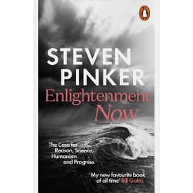 Enlightenment Now The Case for Reason Science Humanism and Progress - Steven Pinker