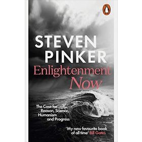 Enlightenment Now The Case for Reason Science Humanism and Progress - Steven Pinker