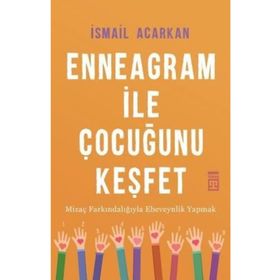 Enneagram İle Çocuğunu Keşfet - İsmail Acarkan