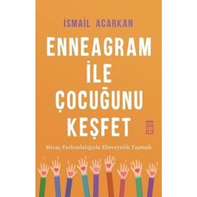 Enneagram İle Çocuğunu Keşfet - İsmail Acarkan