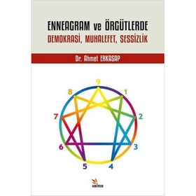 Enneagram ve Örgütlerde Demokrasi Muhalefet Sessizlik - Ahmet Erkasap