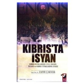 ENOSIS KIBRIS'TA İSYAN - ZAFER ÇAKMAK