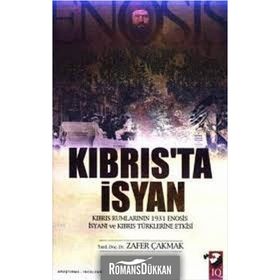 ENOSIS KIBRIS'TA İSYAN - ZAFER ÇAKMAK