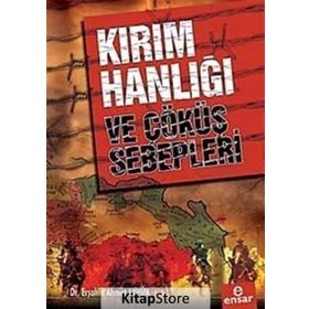 Ensar Neşriyat Kırım Hanlığı Ve Çöküş Sebepleri - Erşahin Ahmet Ayhün