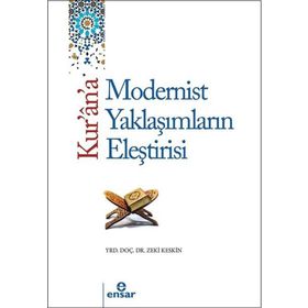 Ensar Neşriyat Kur'an'a Tarihsel Ve Modern Yaklaşımların Eleştirisi