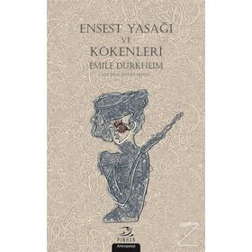 Ensest Yasağı ve Kökenleri / Emile Durkheim