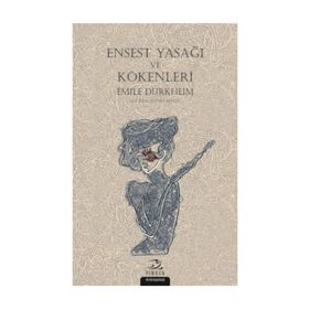 Ensest Yasağı ve Kökenleri / Emile Durkheim