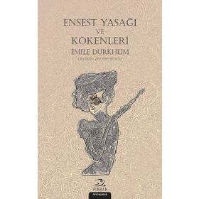Ensest Yasağı ve Kökenleri / Emile Durkheim