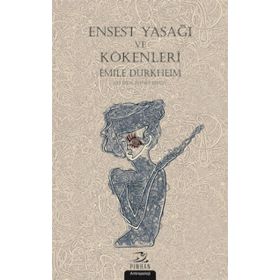 Ensest Yasağı ve Kökenleri / Emile Durkheim