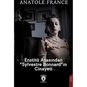 Enstitü Azasından Sylvestre Bonnard'ın Cinayeti - Anatole France