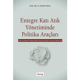 ENTEGRE KATI ATIK YÖNETİMİNDE POLITIKA ARAÇLARI - KADIR TOPAL