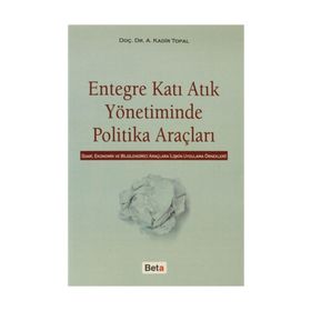 ENTEGRE KATI ATIK YÖNETİMİNDE POLITIKA ARAÇLARI - KADIR TOPAL