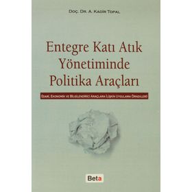 ENTEGRE KATI ATIK YÖNETİMİNDE POLITIKA ARAÇLARI - KADIR TOPAL
