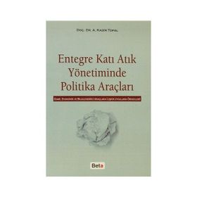 ENTEGRE KATI ATIK YÖNETİMİNDE POLITIKA ARAÇLARI - KADIR TOPAL