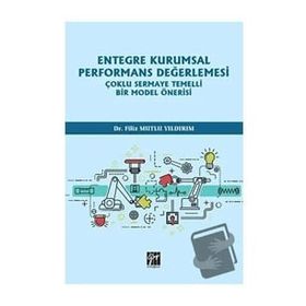 Entegre Kurumsal Performans Değerlemesi Çoklu Sermaye Temelli Bir Model Önerisi - Filiz Mutlu Yıldırım
