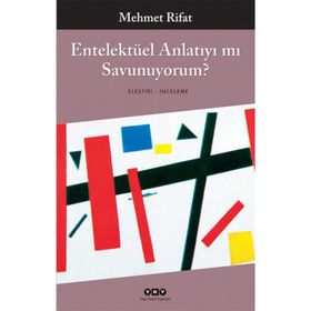 Entelektüel Anlatıyı mı Savunuyorum - Manastırlı Mehmet Rıfat Bey