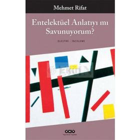 Entelektüel Anlatıyı mı Savunuyorum - Manastırlı Mehmet Rıfat Bey