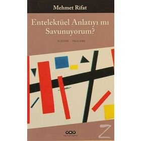 Entelektüel Anlatıyı mı Savunuyorum - Manastırlı Mehmet Rıfat Bey