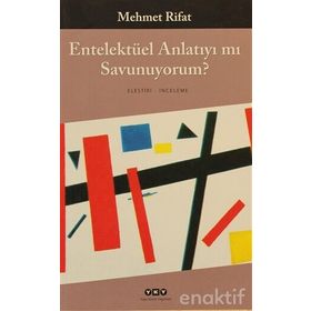 Entelektüel Anlatıyı mı Savunuyorum - Manastırlı Mehmet Rıfat Bey
