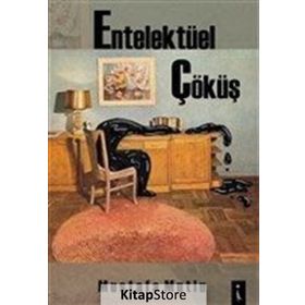 Entelektüel Çöküş - Mustafa Mutlu