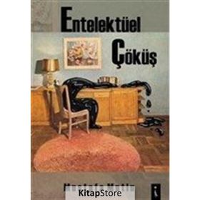 Entelektüel Çöküş - Mustafa Mutlu