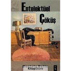 Entelektüel Çöküş - Mustafa Mutlu