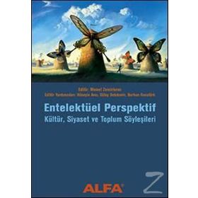 ENTELEKTÜEL PERSPEKTIF KÜLTÜR, SIYASET VE TOPLUM SÖYLEŞİLERİ - MEHMET ZENCİRKIR