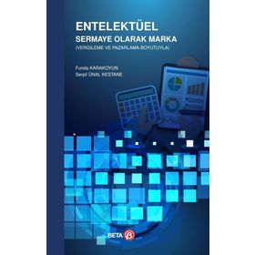 Entelektüel Sermaye Olarak Marka : Vergileme ve Pazarlama Boyutuyla - Funda Karakoyun , Serpil Ünal Kestane