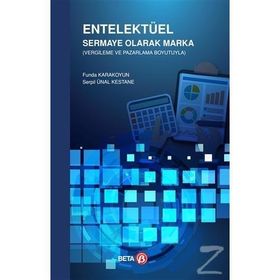 Entelektüel Sermaye Olarak Marka : Vergileme ve Pazarlama Boyutuyla - Funda Karakoyun , Serpil Ünal Kestane