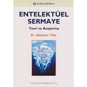 ENTELEKTÜEL SERMAYE TEORI VE ARAŞTIRMA - SEBAHATTIN YILDIZ