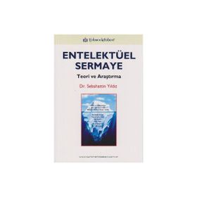 ENTELEKTÜEL SERMAYE TEORI VE ARAŞTIRMA - SEBAHATTIN YILDIZ