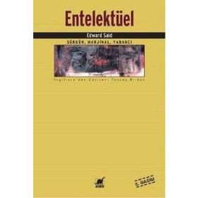 ENTELEKTÜEL SÜRGÜN, MARJINAL, YABANCI - EDWARD W. SAID